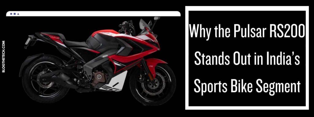 Why the Pulsar RS200 Stands Out in India’s Sports Bike Segment