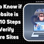 How to Know if a Website is Safe: 10 Steps to Verify Secure Sites